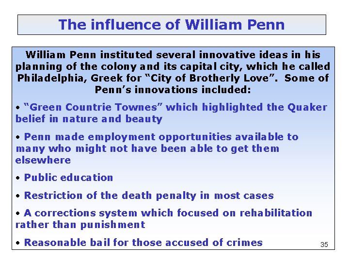 The influence of William Penn instituted several innovative ideas in his planning of the