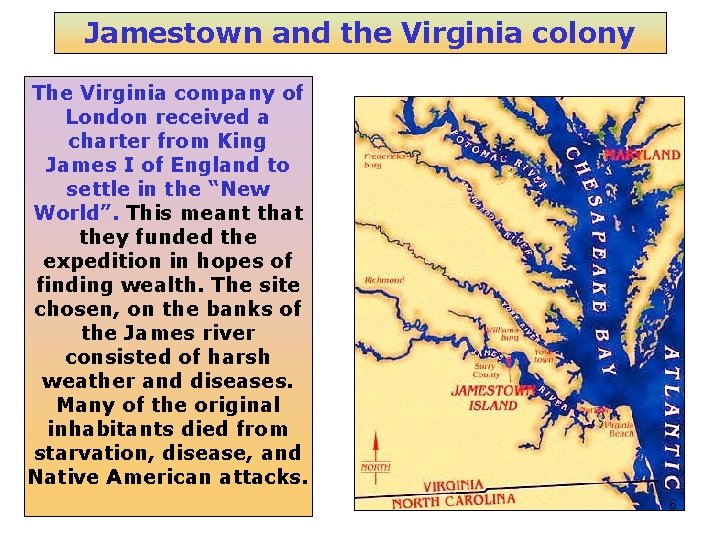 Jamestown and the Virginia colony The Virginia company of London received a charter from