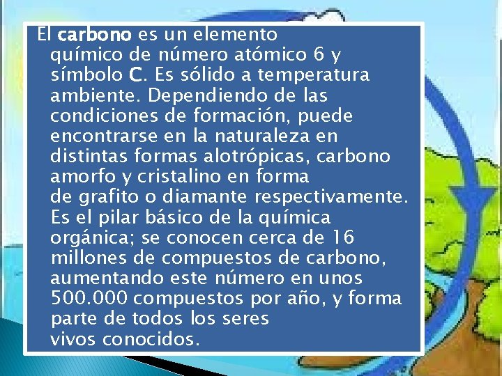 El carbono es un elemento químico de número atómico 6 y símbolo C. Es El carbono es un elemento químico de número atómico 6 y símbolo C. Es