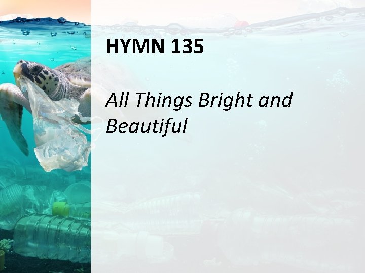 HYMN 135 All Things Bright and Beautiful 