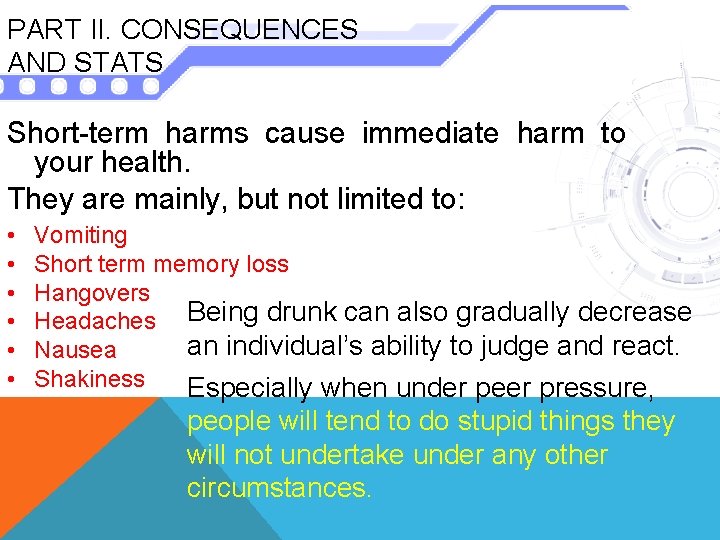 PART II. CONSEQUENCES AND STATS Short-term harms cause immediate harm to your health. They