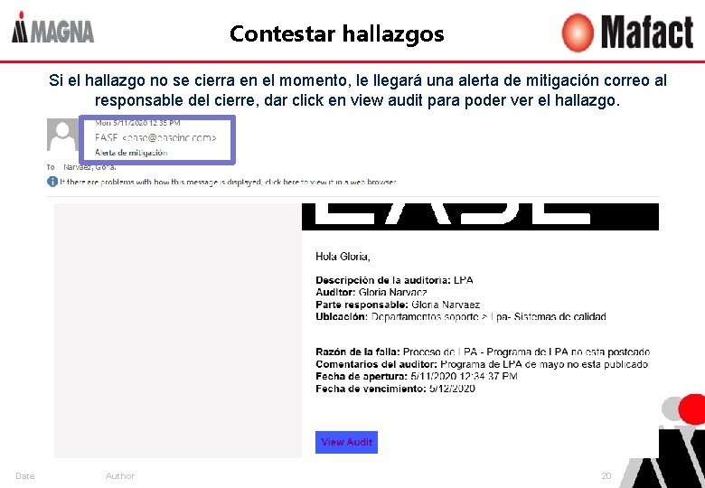 Contestar hallazgos Si el hallazgo no se cierra en el momento, le llegará una