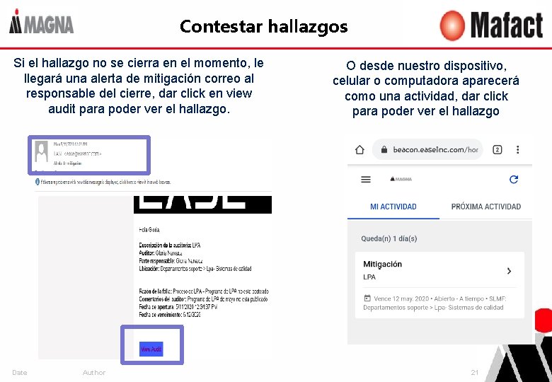 Contestar hallazgos Si el hallazgo no se cierra en el momento, le llegará una