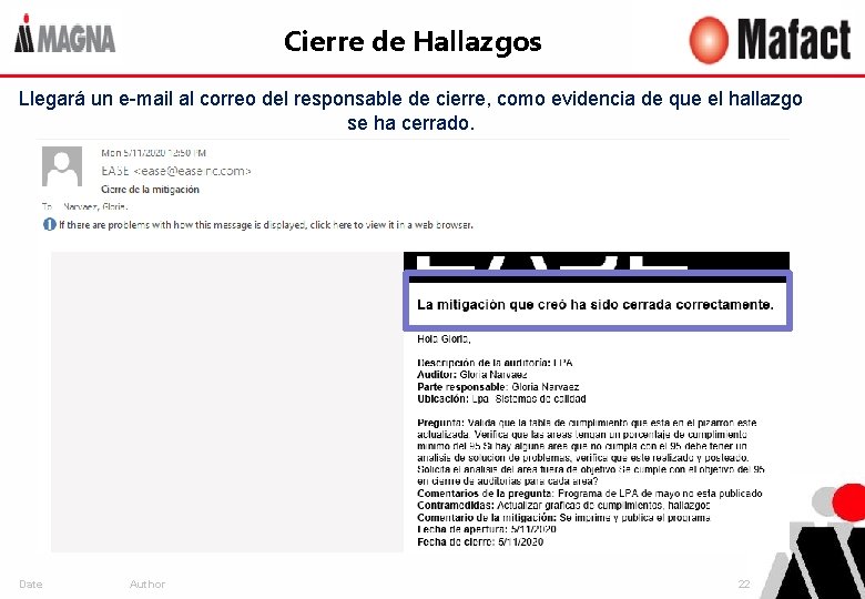 Cierre de Hallazgos Llegará un e-mail al correo del responsable de cierre, como evidencia