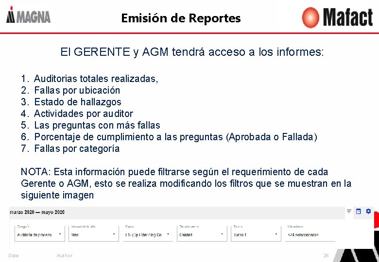 Emisión de Reportes El GERENTE y AGM tendrá acceso a los informes: 1. 2.