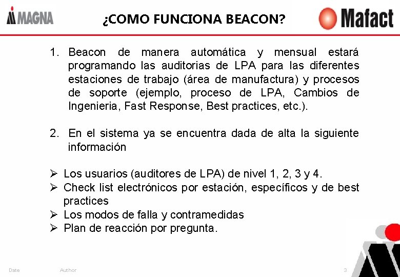 ¿COMO FUNCIONA BEACON? 1. Beacon de manera automática y mensual estará programando las auditorias