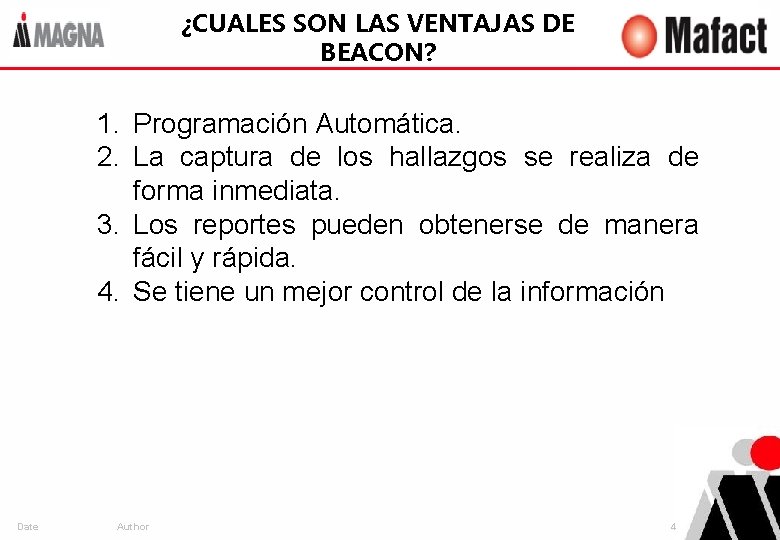 ¿CUALES SON LAS VENTAJAS DE BEACON? 1. Programación Automática. 2. La captura de los