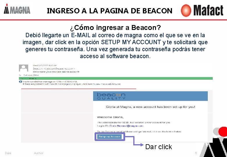 INGRESO A LA PAGINA DE BEACON ¿Cómo ingresar a Beacon? Debió llegarte un E-MAIL