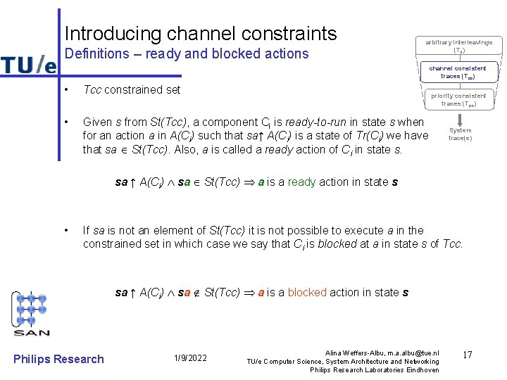 Introducing channel constraints Definitions – ready and blocked actions arbitrary interleavings (Til) channel consistent