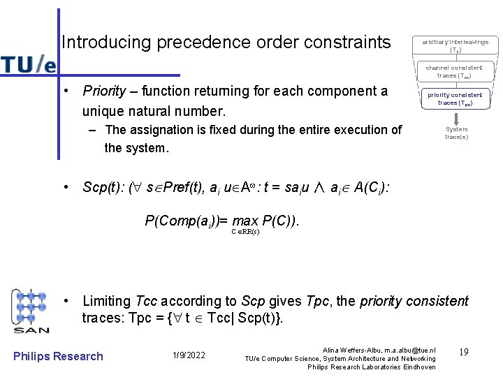 Introducing precedence order constraints arbitrary interleavings (Til) channel consistent traces (Tcc) • Priority –