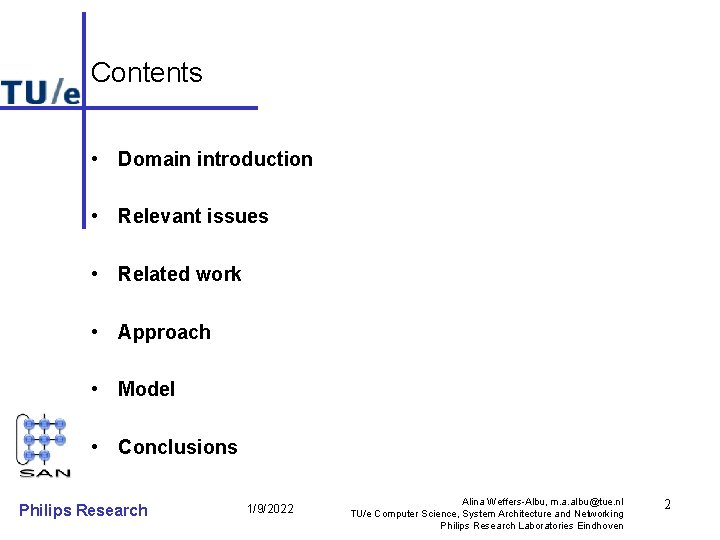 Contents • Domain introduction • Relevant issues • Related work • Approach • Model