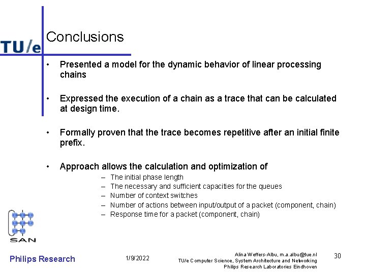Conclusions • Presented a model for the dynamic behavior of linear processing chains •