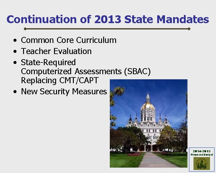 Continuation of 2013 State Mandates • Common Core Curriculum • Teacher Evaluation • State-Required