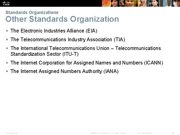 Standards Organizations Other Standards Organization § The Electronic Industries Alliance (EIA) § The Telecommunications