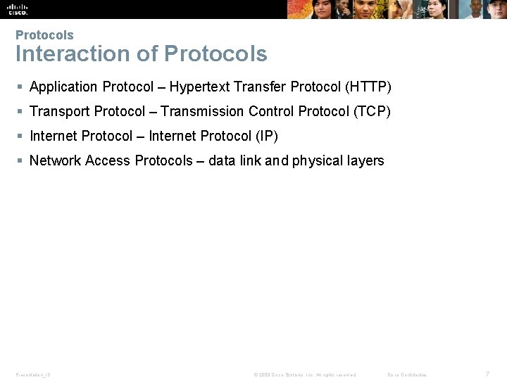 Protocols Interaction of Protocols § Application Protocol – Hypertext Transfer Protocol (HTTP) § Transport