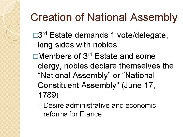 Creation of National Assembly � 3 rd Estate demands 1 vote/delegate, king sides with