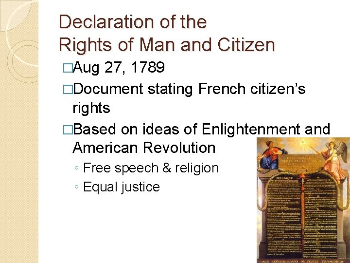 Declaration of the Rights of Man and Citizen �Aug 27, 1789 �Document stating French