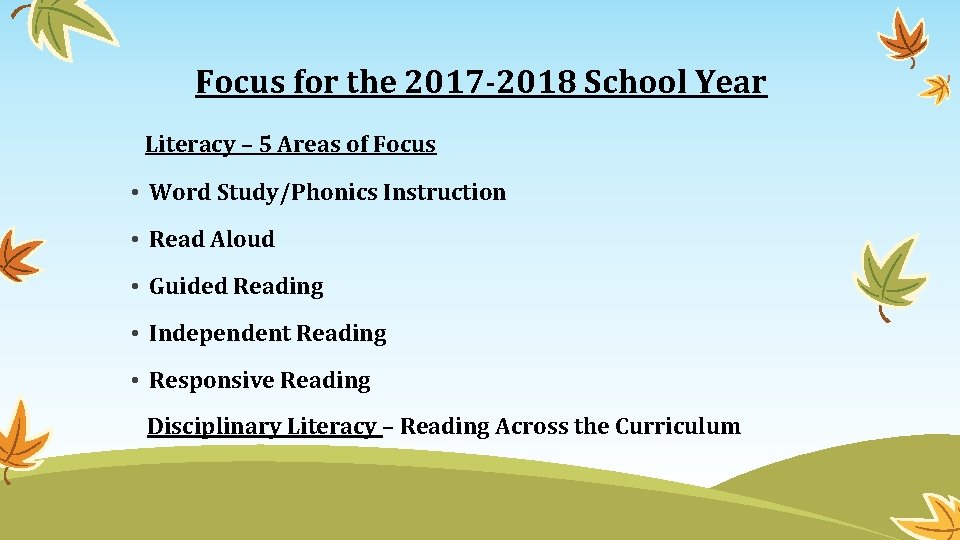 Focus for the 2017 -2018 School Year Literacy – 5 Areas of Focus •