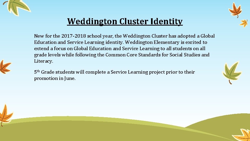 Weddington Cluster Identity New for the 2017 -2018 school year, the Weddington Cluster has