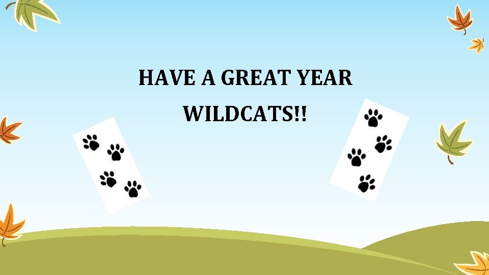 HAVE A GREAT YEAR WILDCATS!! 