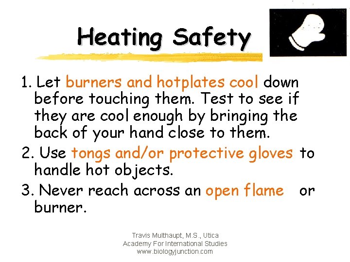 Heating Safety 1. Let burners and hotplates cool down before touching them. Test to