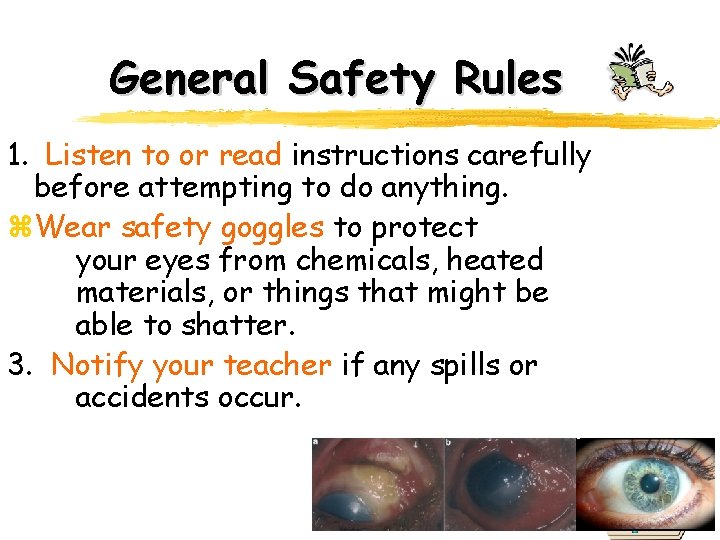 General Safety Rules 1. Listen to or read instructions carefully before attempting to do