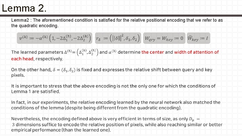 Lemma 2 : The aforementioned condition is satisfied for the relative positional encoding that