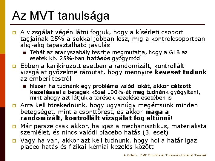 Az MVT tanulsága p A vizsgálat végén látni fogjuk, hogy a kísérleti csoport tagjainak