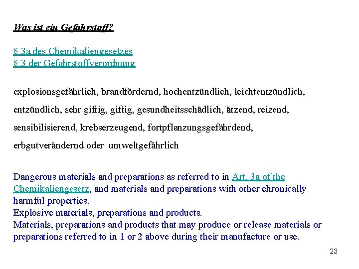 Was ist ein Gefahrstoff? § 3 a des Chemikaliengesetzes § 3 der Gefahrstoffverordnung explosionsgefährlich,