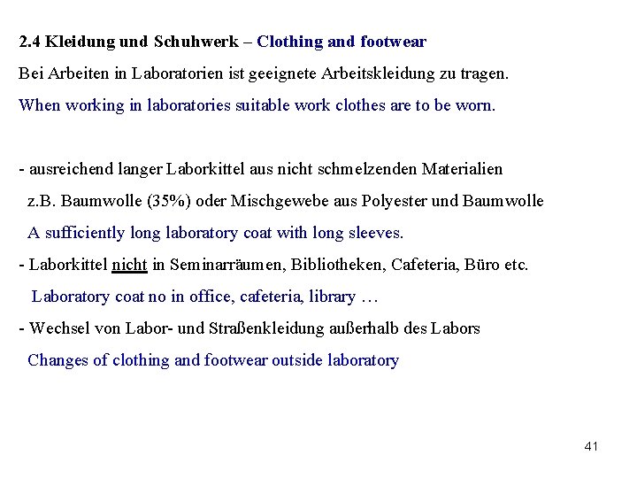 2. 4 Kleidung und Schuhwerk – Clothing and footwear Bei Arbeiten in Laboratorien ist