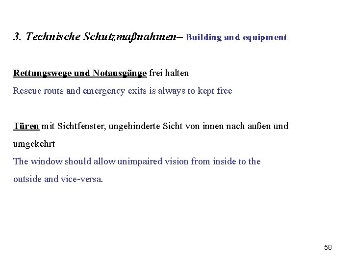 3. Technische Schutzmaßnahmen– Building and equipment Rettungswege und Notausgänge frei halten Rescue routs and