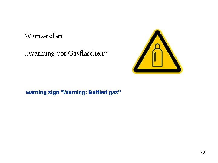 Warnzeichen „Warnung vor Gasflaschen“ warning sign "Warning: Bottled gas" 73 