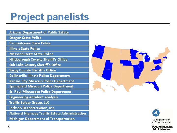 Project panelists Arizona Department of Public Safety Oregon State Police Pennsylvania State Police Illinois
