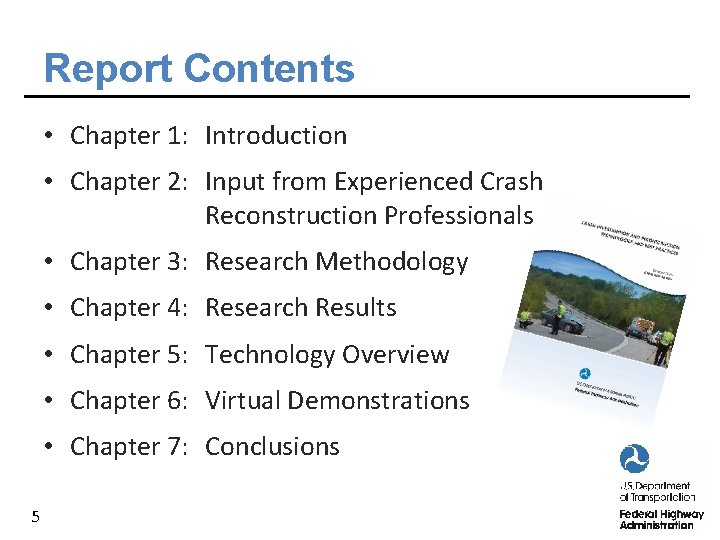 Report Contents • Chapter 1: Introduction • Chapter 2: Input from Experienced Crash Reconstruction