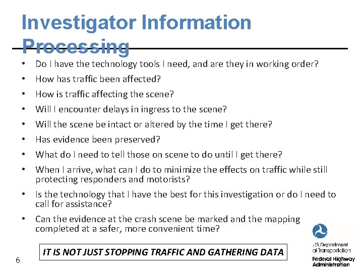 Investigator Information Processing • • Do I have the technology tools I need, and