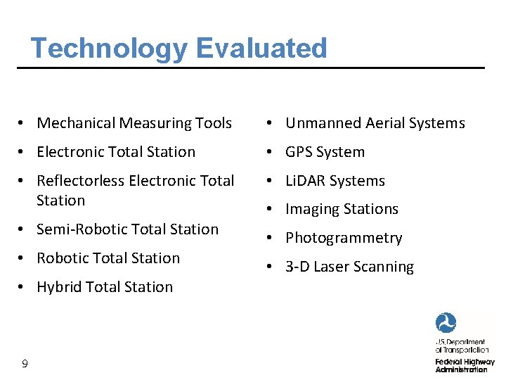 Technology Evaluated • Mechanical Measuring Tools • Unmanned Aerial Systems • Electronic Total Station