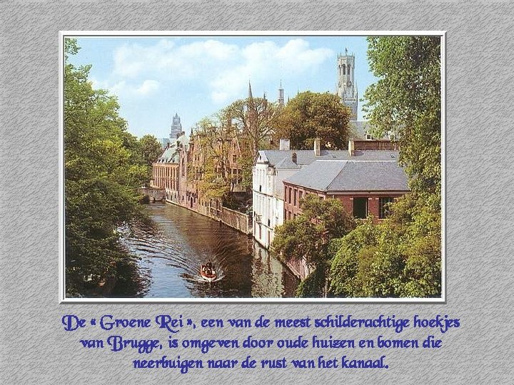 De « Groene Rei » , een van de meest schilderachtige hoekjes van Brugge,