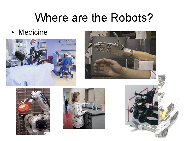 Where are the Robots? • Medicine 