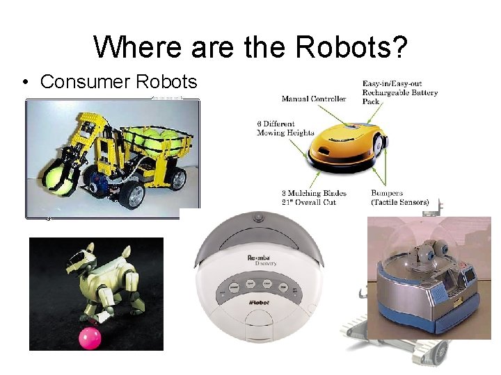 Where are the Robots? • Consumer Robots 