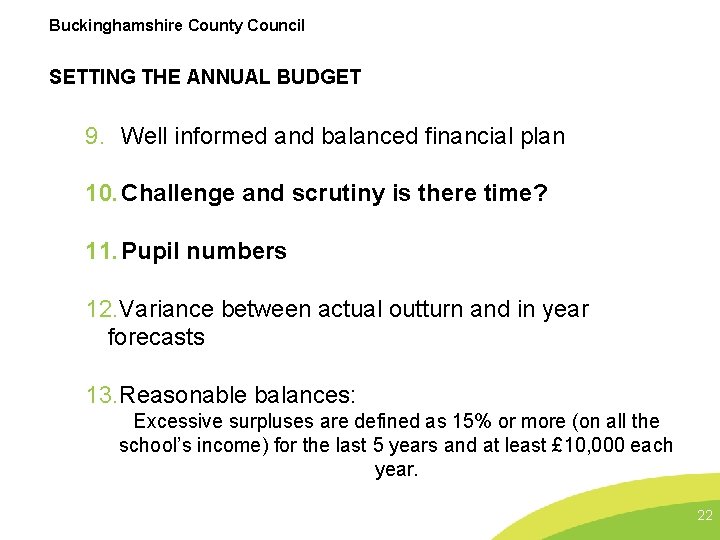 Buckinghamshire County Council SETTING THE ANNUAL BUDGET 9. Well informed and balanced financial plan