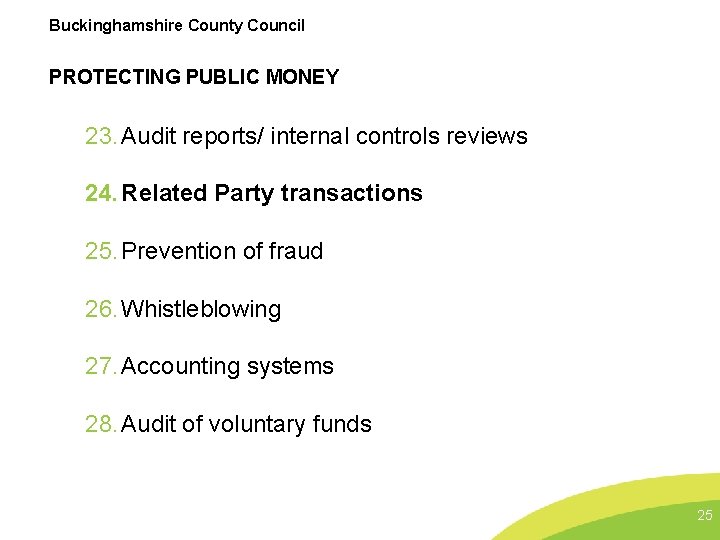 Buckinghamshire County Council PROTECTING PUBLIC MONEY 23. Audit reports/ internal controls reviews 24. Related