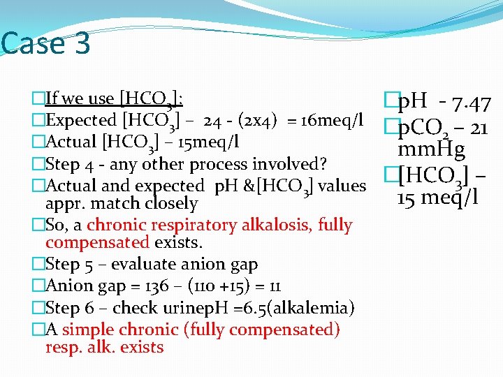 Case 3 �If we use [HCO 3]: �Expected [HCO 3] – 24 - (2