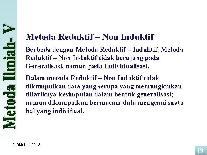 Metoda Reduktif – Non Induktif Berbeda dengan Metoda Reduktif – Induktif, Metoda Reduktif –