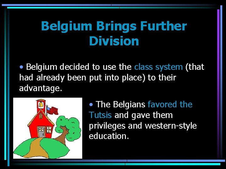 Belgium Brings Further Division • Belgium decided to use the class system (that had