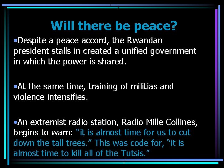 Will there be peace? • Despite a peace accord, the Rwandan president stalls in