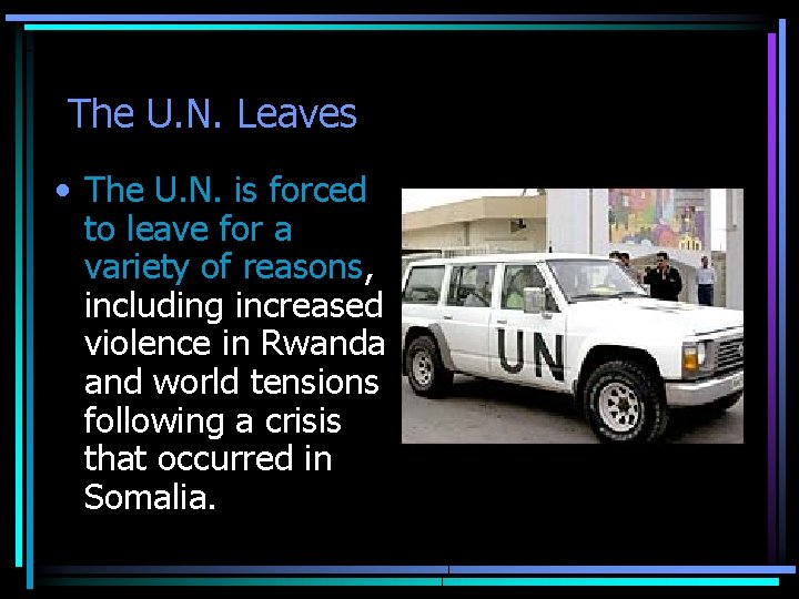 The U. N. Leaves • The U. N. is forced to leave for a