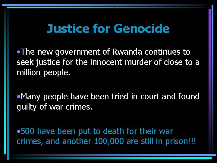 Justice for Genocide • The new government of Rwanda continues to seek justice for