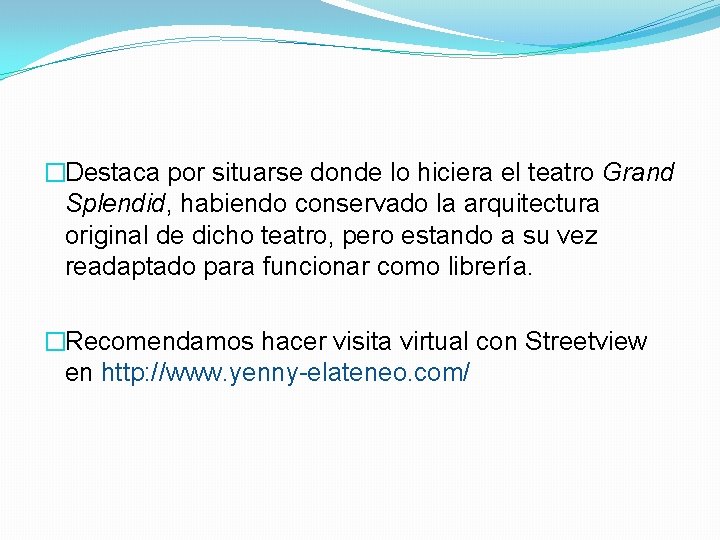 �Destaca por situarse donde lo hiciera el teatro Grand Splendid, habiendo conservado la arquitectura