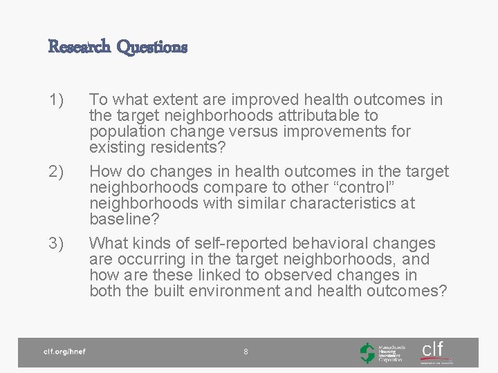 Research Questions 1) 2) 3) To what extent are improved health outcomes in the