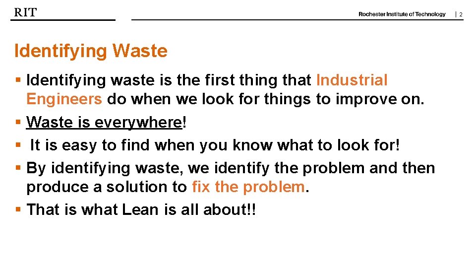| 2 Identifying Waste § Identifying waste is the first thing that Industrial Engineers